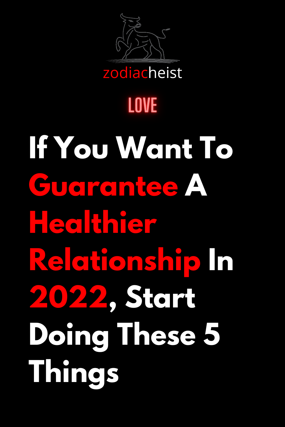 If You Want To Guarantee A Healthier Relationship In 2022, Start Doing These 5 Things