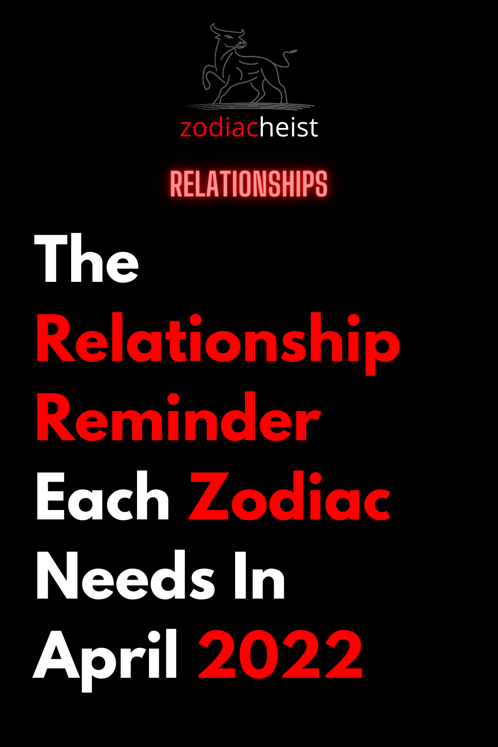 The Relationship Reminder Each Zodiac Needs In April 2022