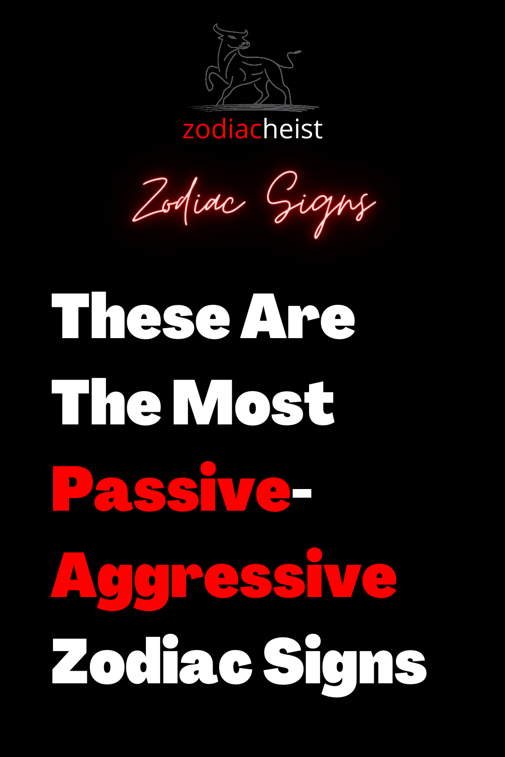 These Are The Most Passive-Aggressive Zodiac Signs