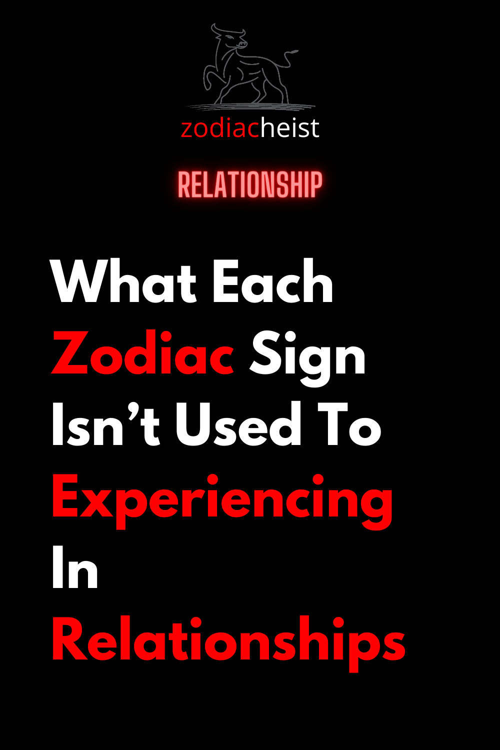 What Each Zodiac Sign Isn’t Used To Experiencing In Relationships