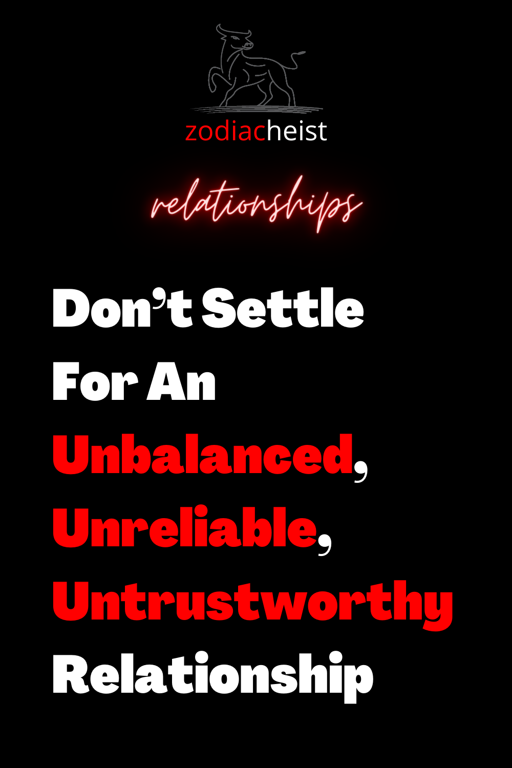Don’t Settle For An Unbalanced, Unreliable, Untrustworthy Relationship