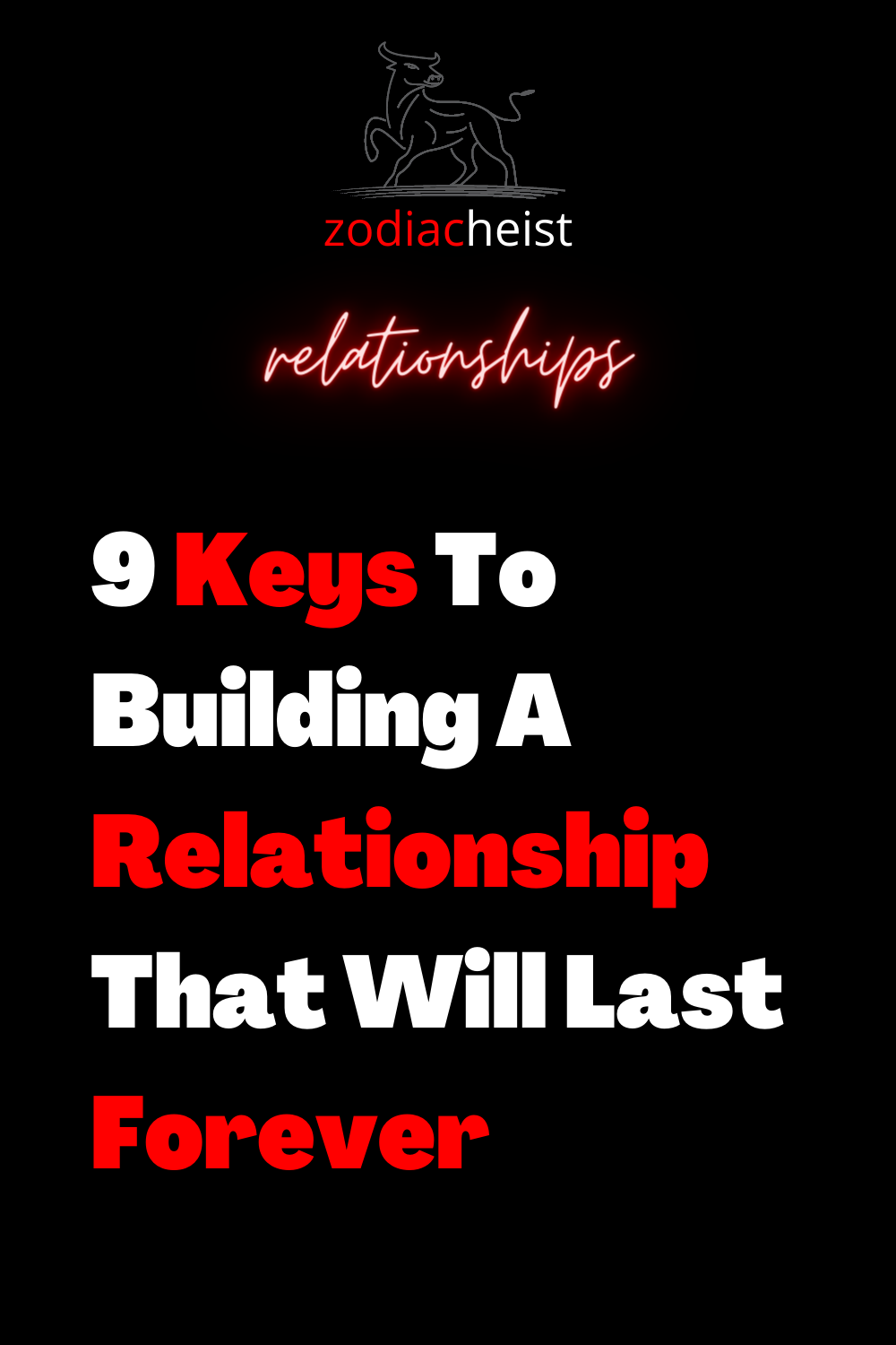 9 Keys To Building A Relationship That Will Last Forever