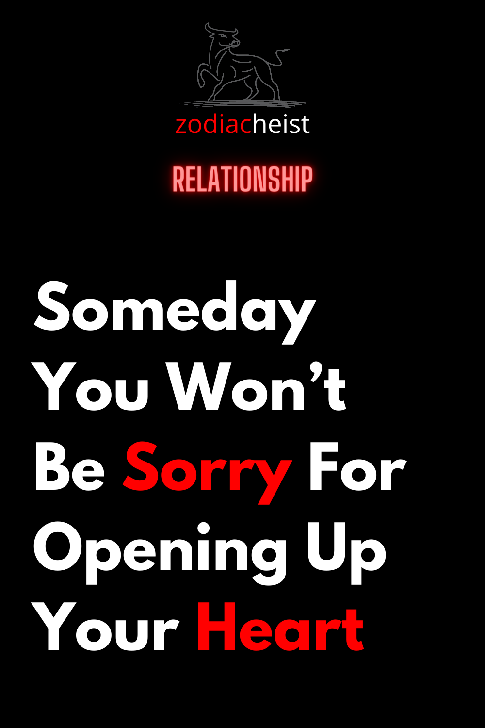 Someday You Won’t Be Sorry For Opening Up Your Heart