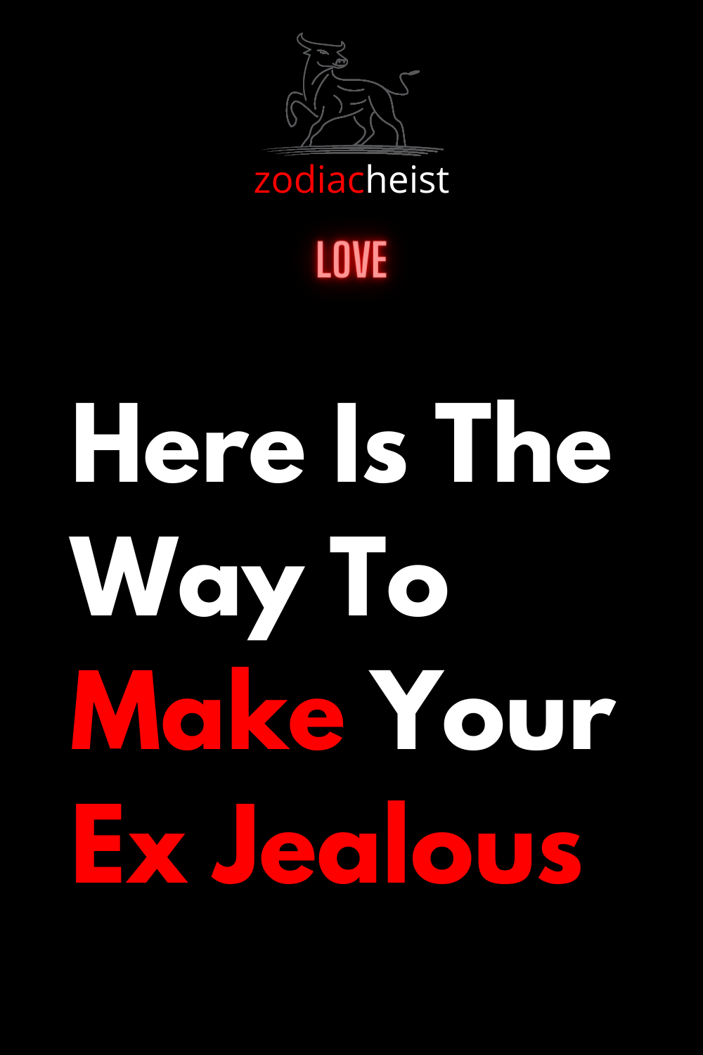 Here Is The Way To Make Your Ex Jealous