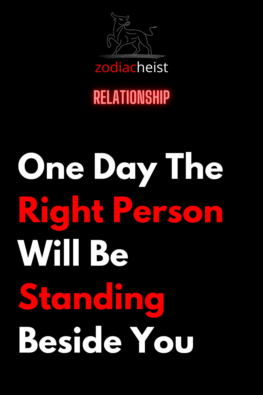 One Day The Right Person Will Be Standing Beside You