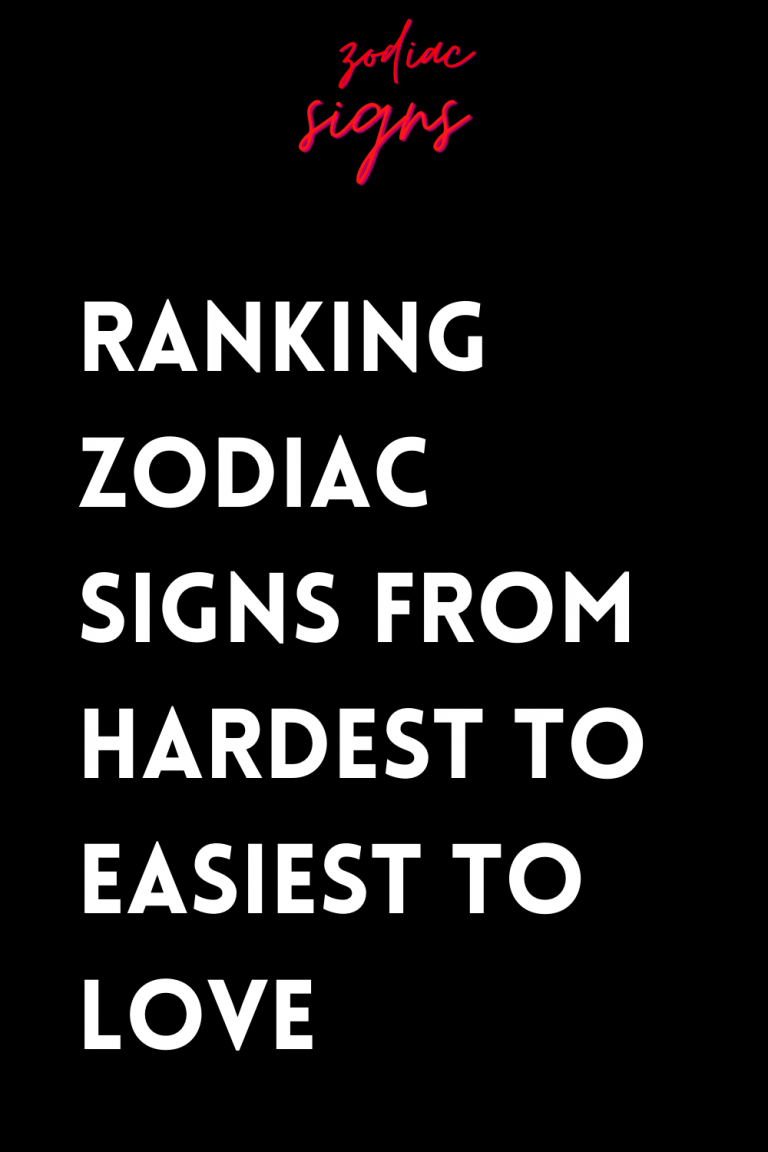 Ranking Zodiac Signs From Hardest To Easiest To Love Zodiac Heist
