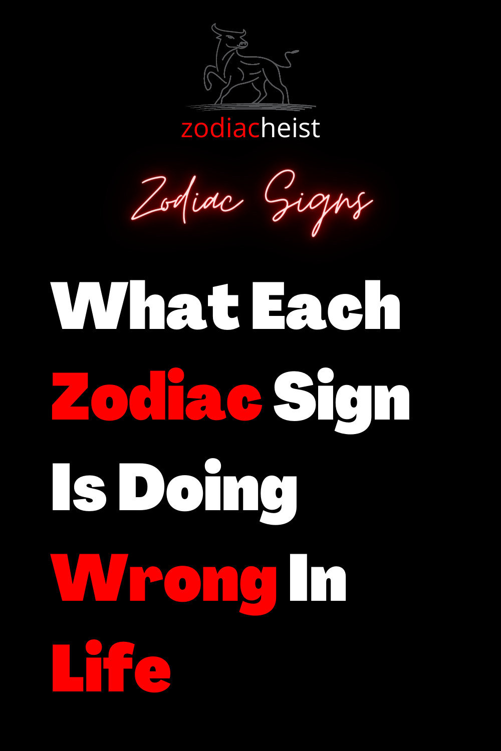 What Each Zodiac Sign Is Doing Wrong In Life