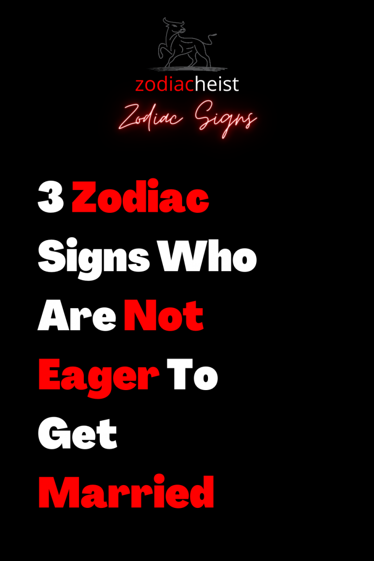 3 Zodiac Signs Who Are Not Eager To Get Married – Zodiac Heist