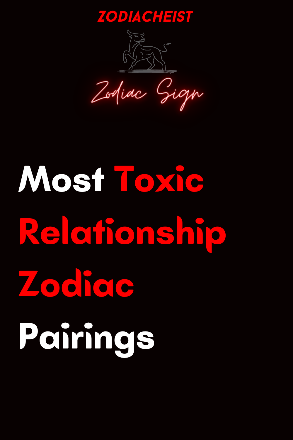 most-toxic-relationship-zodiac-pairings-zodiac-heist