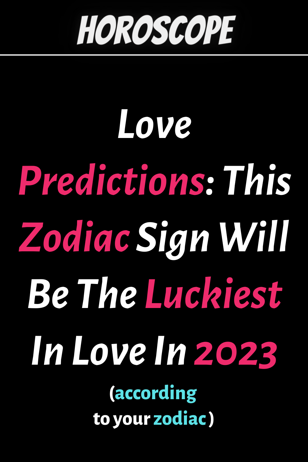 Love Predictions: This Zodiac Sign Will Be The Luckiest In Love In 2023 ...
