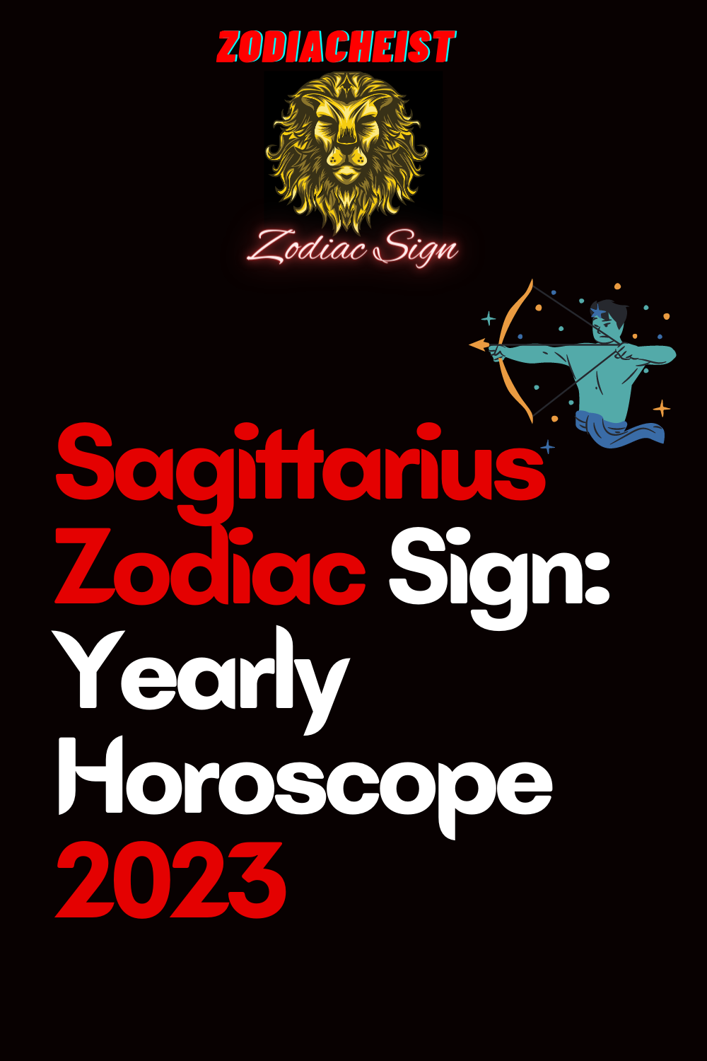 Sagittarius Zodiac Sign: Yearly Horoscope 2023 – Zodiac Heist