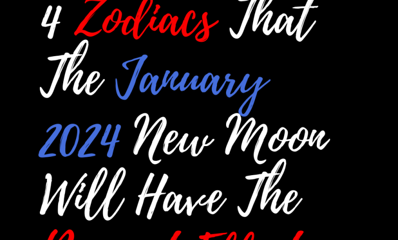 4 Zodiacs That The January 2024 New Moon Will Have The Biggest Effect On
