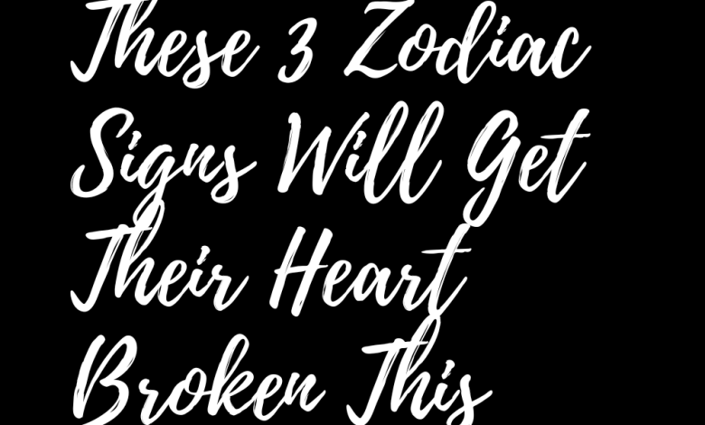 These 3 Zodiac Signs Will Get Their Heart Broken This February 2024