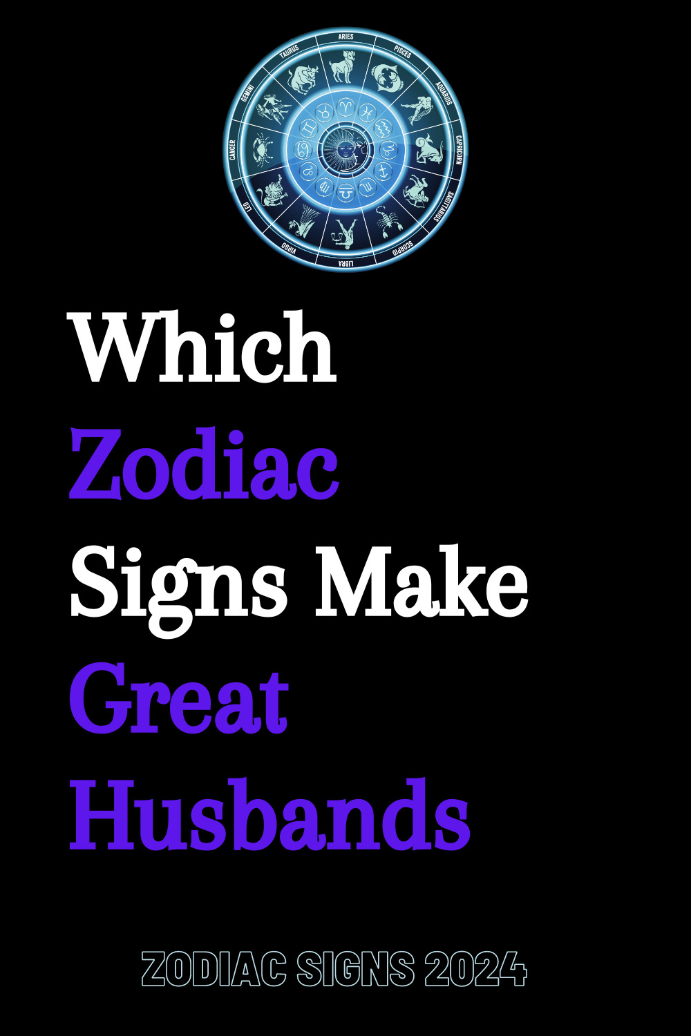 Which Zodiac Signs Make Great Husbands