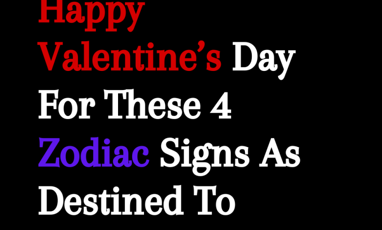 Happy Valentine’s Day For These 4 Zodiac Signs As Destined To Find Their True Love