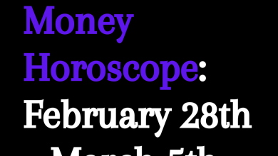 Money Horoscope: February 28th – March 5th