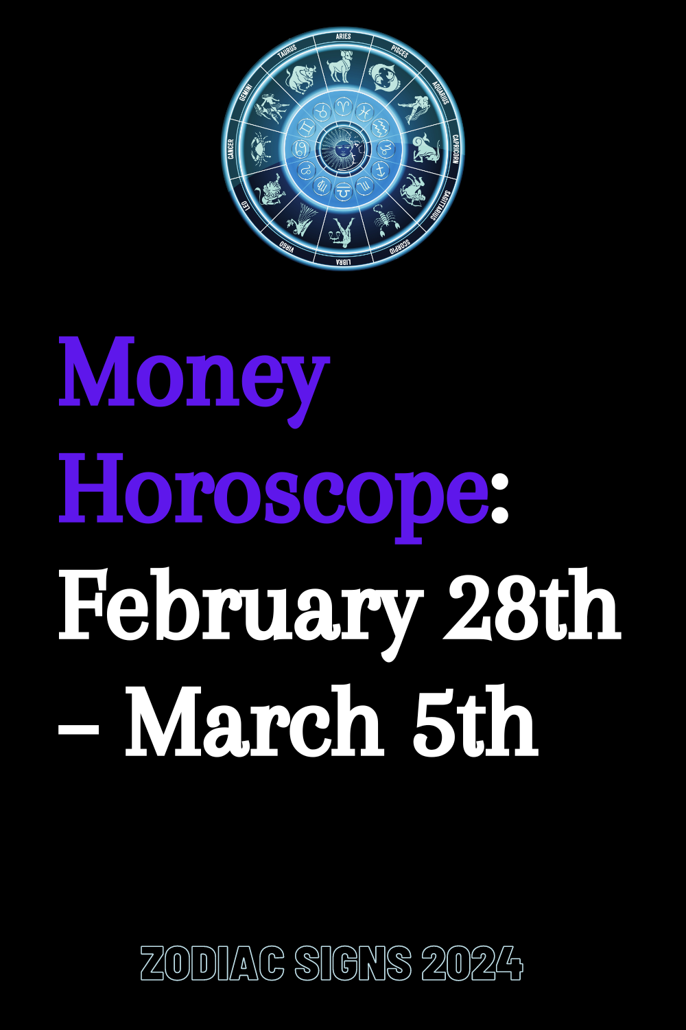 Money Horoscope: February 28th – March 5th