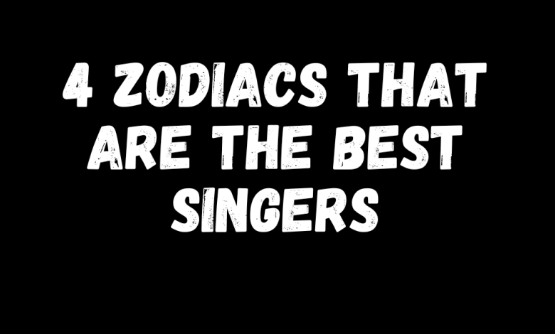 4 Zodiacs That Are The Best Singers – Zodiac Heist